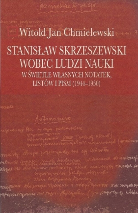 Stanisław Skrzeszewski wobec ludzi nauki - Witold Jan Chmielewski