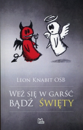Weź się w garść, bądź święty - Knabit Leon<br />
