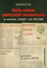 Cechy stylowe publicystyki ekonomnicznej na materiale Polityki z lat 1957-2004 Kula Agnieszka