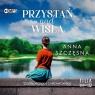 Przystań nad Wisłą
	 (Audiobook) Szczęsna Anna