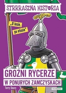 Groźni rycerze w ponurych zamczyskach - Terry Deary