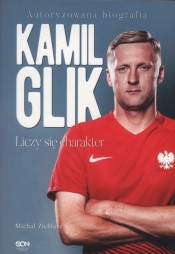 Kamil Glik. Liczy się charakter - Michał Zichlarz