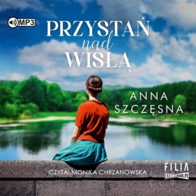 Przystań nad Wisłą (Audiobook) - Szczęsna Anna