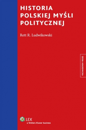 Historia polskiej myśli politycznej - Rett R. Ludwikowski