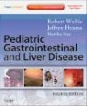 Pediatric Gastrointestinal and Liver Disease Jeffrey S. Hyams, Robert Wyllie
