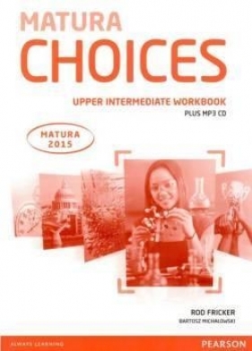 Matura Choices Upper Intermadiate Workbook + CD mp3 - Fricker Rod, Michałowski Bartosz