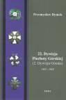 22 Dywizja Piechoty Górskiej (2.Dywizja Górska) 1921-1939 Tom 1-2 Dymek Przemysław