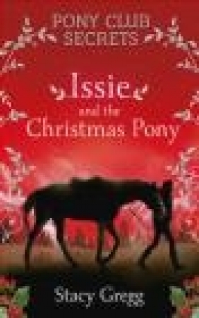 Issie and the Christmas Pony Stacy Gregg