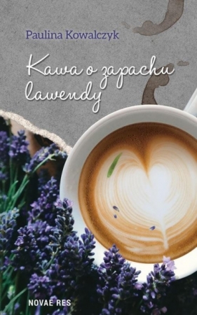 Kawa o zapachu lawendy - Kowalczyk Paulina