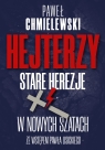 Hejterzy. Stare Herezje w nowych szatach Paweł Chmielewski