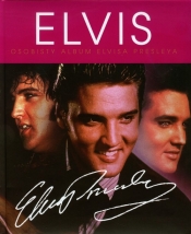 Elvis Presley. Osobisty Album - Opracowanie zbiorowe
