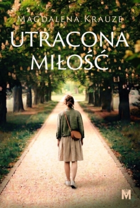 Utracona miłość - Magdalena Krauze