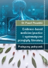 Evidence-based medicine/practice i systematyczne.. Paweł Posadzki