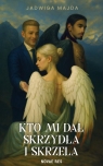 <img src='https://webimage.pl/pics/748/9/d9788383739748.jpg' width='313' height='500'> Kto mi dał skrzydła i skrzela? Jadwiga Majda