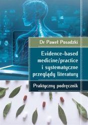 Evidence-based medicine/practice i systematyczne.. - Paweł Posadzki