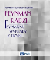 Feynman radzi. Feynmana wykłady z fizyki - Gottlieb Michael A., Leighton  Ralph, Feynman Richard P.