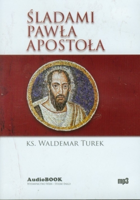 Śladami Pawła apostoła - Turek Waldemar