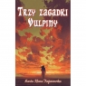 Trzy zagadki Vulpiny Trojanowska Marta Klara