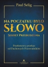 Na początku było Słowo. Sekret Przebudzenia. Przełomowy przekaz od duchowych przewodników