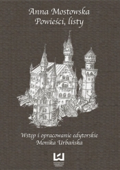 Anna Mostowska Powieści, listy - Urbańska Monika