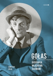 Gołas. Biografia własnymi słowami - Agnieszka Gołas