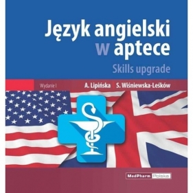 Język angielski w aptece Skills upgrade - Lipińska Anna, Wiśniewska-Leśków Sylwia