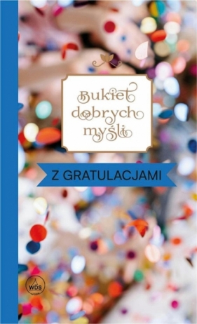 Bukiet dobrych myśli - z gratulacjami - Opracowanie zbiorowe