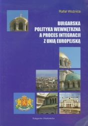 Bułgarska polityka wewnętrzna a proces integracji z Unią Europejską