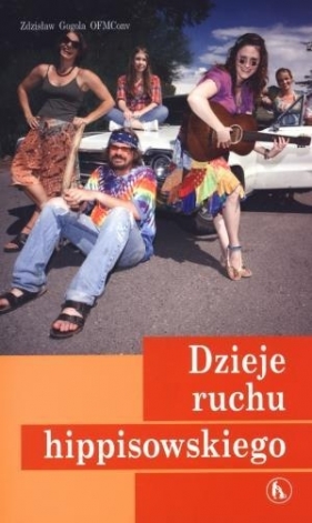 Dzieje ruchu hippisowskiego - Gogola Zdzisław