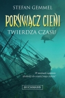 Twierdza czasu Porywacz Cieni Stefan Gemmel