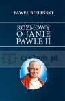 Rozmowy o Janie Pawle II Paweł Bieliński
