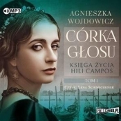 Córka głosu T.1 Księga życia Hili Campos audiobook - Agnieszka Wojdowicz