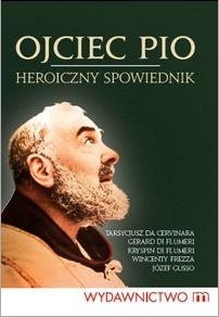 Ojciec Pio Heroiczny spowiednik