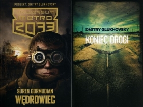 Uniwersum Metro 2033 Wędrowiec / Koniec drogi - Suren Cormudian, Glukhovsky Dmitry