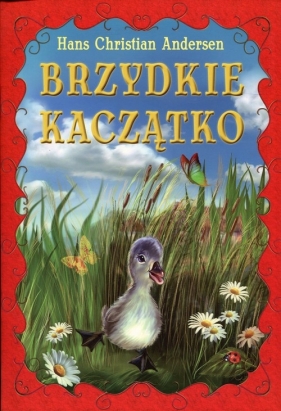 Brzydkie kaczątko - Andersen Hans Christian<br />