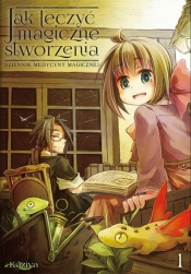Jak leczyć magiczne stworzenia. Dziennik medycyny magicznej #1 - Kaziya