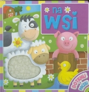 Na wsi Dotknij i poczuj - Opracowanie zbiorowe