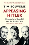 Appeasing Hitler Chamberlain, Churchill and the Road to War Tim Bouverie