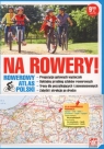 Na rowery! Rowerowy atlas Polski. Fakt przewodnik 1/2018 Opracowanie zbiorowe