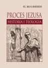 Proces Jezusa. Historia i teologia Jan Klinkowski