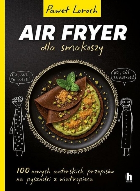 AirFryer dla smakoszy - Paweł Loroch