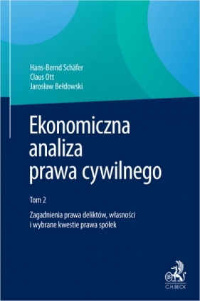 Ekonomiczna analiza prawa cywilnego. Tom 2. Zagadnienia prawa deliktów, własności i wybrane kwestie prawa spółek - Opracowanie zbiorowe