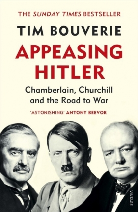 Appeasing Hitler - Tim Bouverie