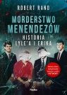 Morderstwo Menendezów. Historia Lyle’a i Erika Robert Rand