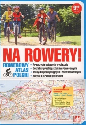 Na rowery! Rowerowy atlas Polski. Fakt przewodnik 1/2018 - Opracowanie zbiorowe