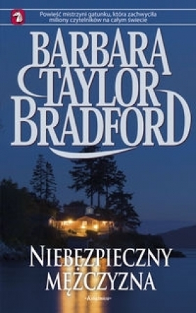 Niebezpieczny mężczyzna - Bradford Barbara Taylor
