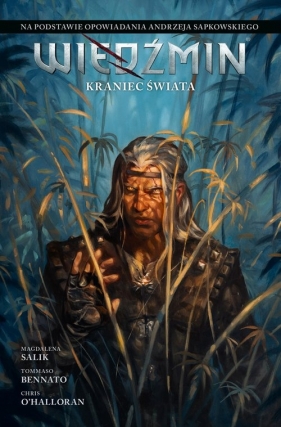 Wiedźmin. Adaptacje opowiadań Andrzeja Sapkowskiego. Kraniec świata - Magdalena Salik, Tommaso Bennato