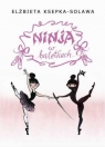 Ninja w baletkach Elżbieta Ksepka-Solawa, Barbara Sobczyńska