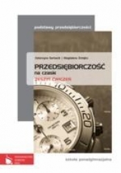 Przedsiębiorczość na czasie Zeszyt ćwiczeń Podstawy przedsiębiorczości - Katarzyna Garbacik