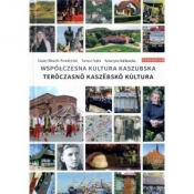 Współczesna kultura kaszubska. Terôczasnô kaszëbskô kùltura - Opracowanie zbiorowe